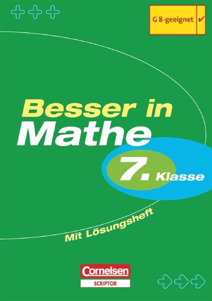 Besser in Mathe - Sekundarstufe I: Besser in Mathematik ab 7. Schuljahr. Mit Lösungen. (Lernmaterialien) (Scriptor-Lernhilfen) - Abele Hans, K, Reiner Böttcher Günter Lorenz u. a.