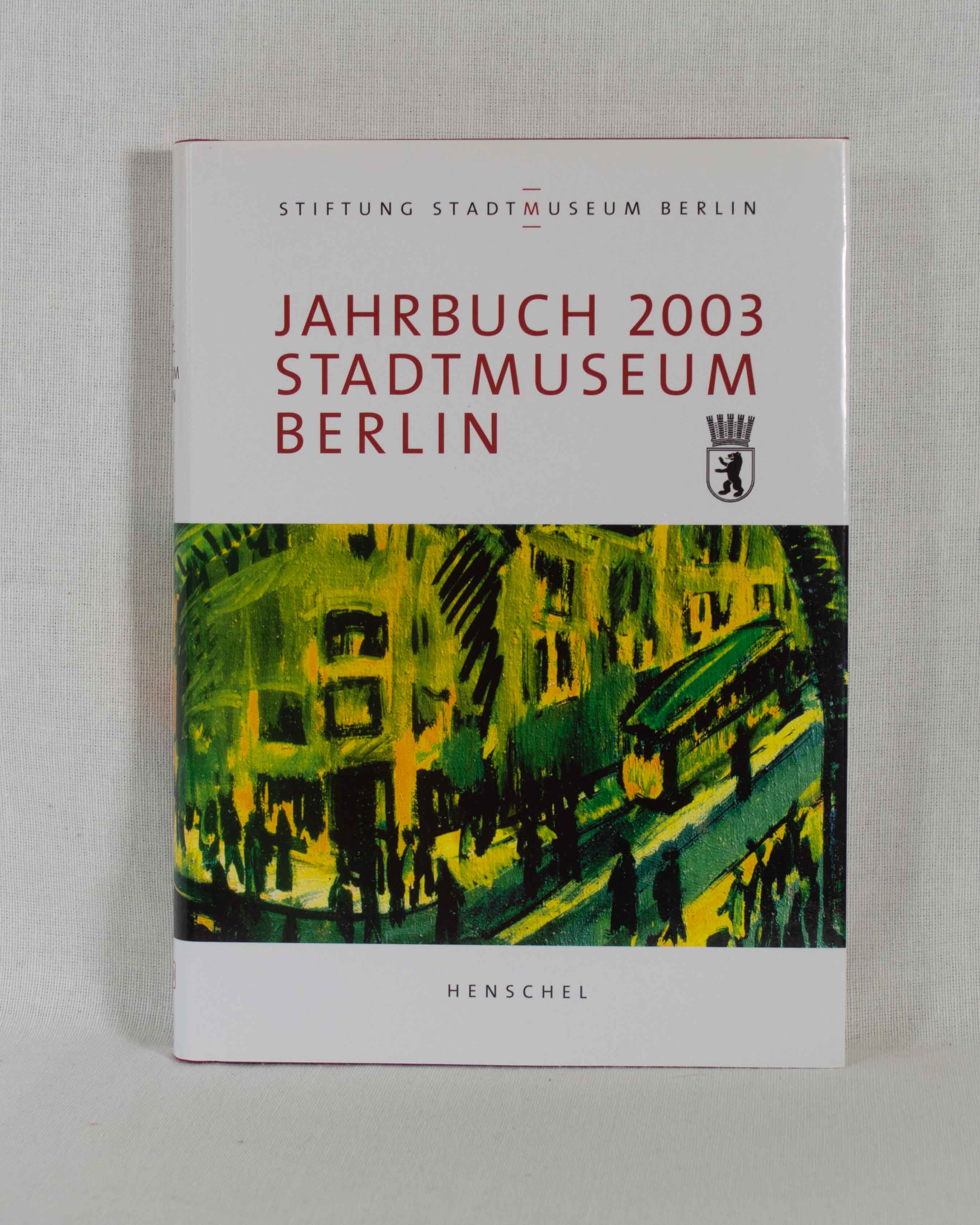 Jahrbuch Stiftung Stadtmuseum Berlin, Band IX (2003). - Winkler, Kurt (Hg.)