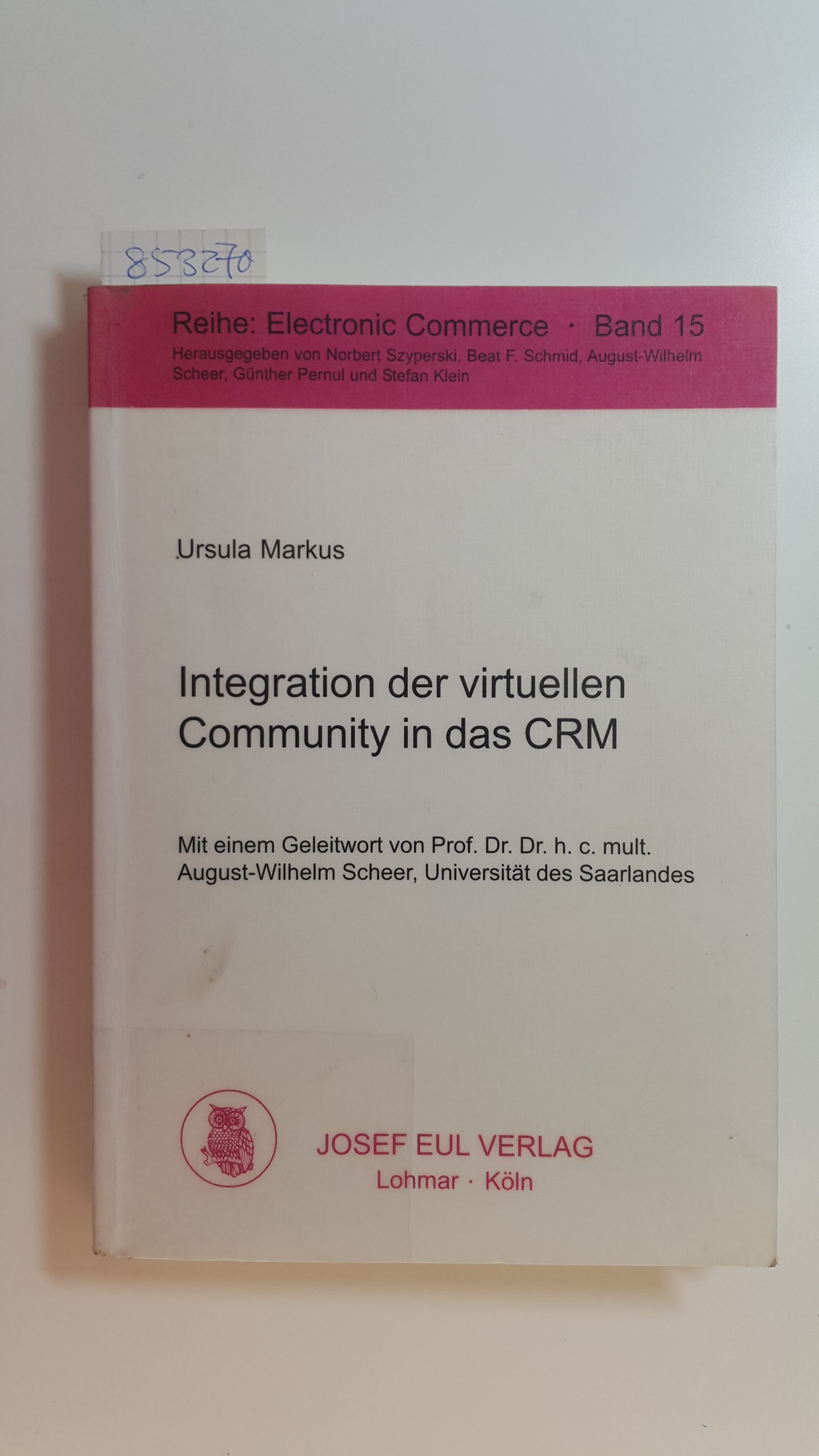 Integration der virtuellen Community in das CRM : Konzeption, Rahmenmodell, Realisierung - Markus, Ursula