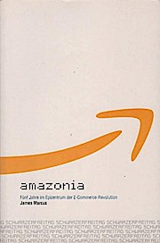 Amazonia. Fünf Jahre im Epizentrum der E-Commerce-Revolution - Marcus, James