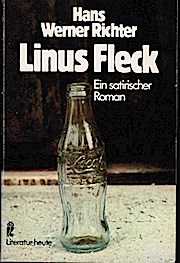 Linus Fleck. Ein satirischer Roman - Richter Hans Werner