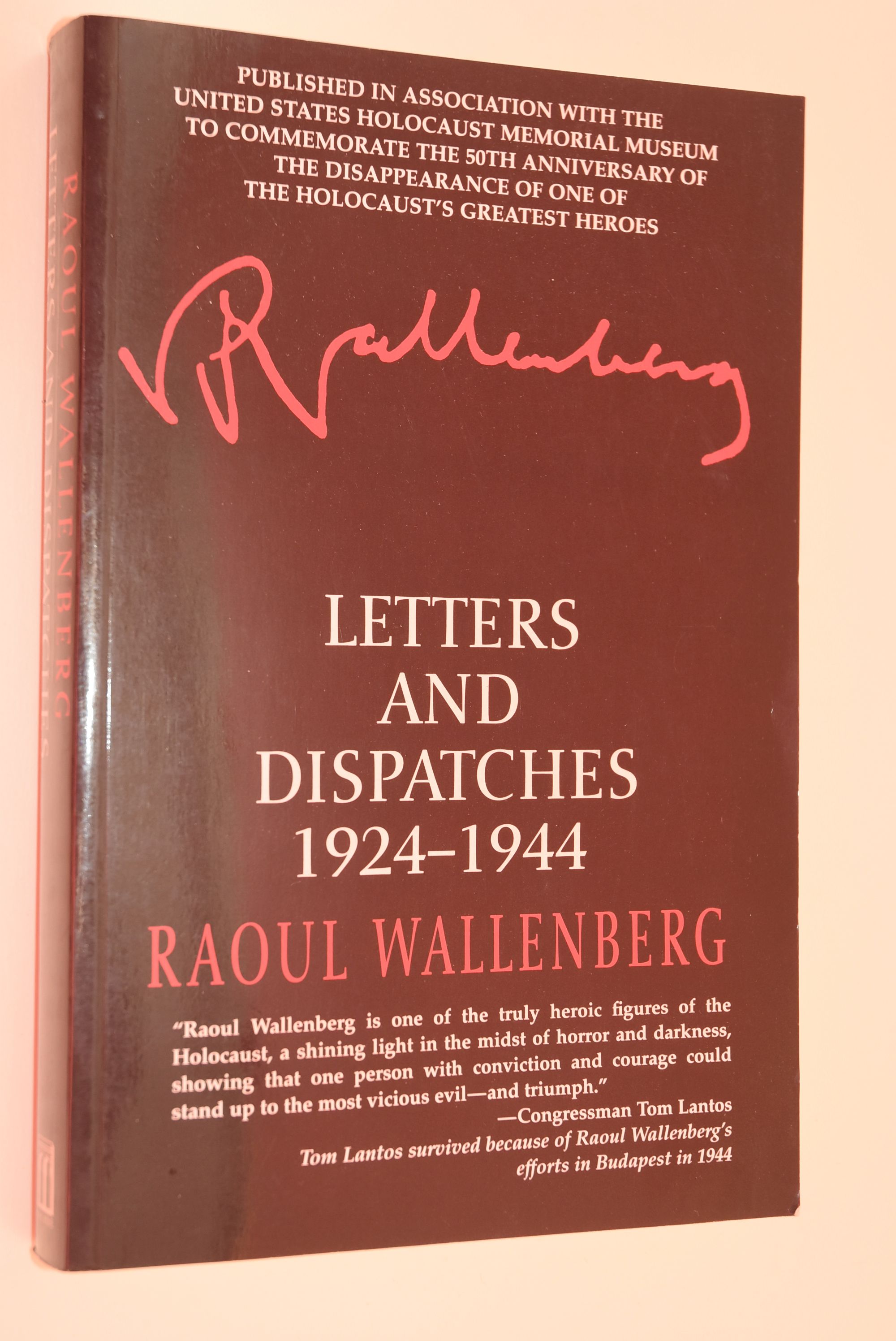 Letters and dispatches: 1924 - 1944. Raoul Wallenberg. Transl. by Kjersti Board. Publ. in assoc. with the United States Holocaust Memorial Museum - Wallenberg, Raoul (Verfasser)