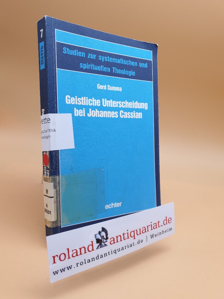 Geistliche Unterscheidung bei Johannes Cassian / Gerd Summa / Studien zur systematischen und spirituellen Theologie ; Bd. 7 - Summa, Gerd