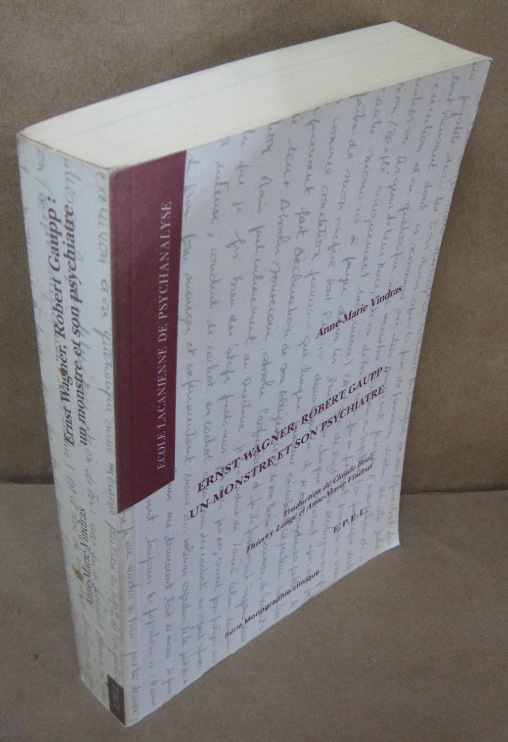 Ernst Wagner Robert Gaupp Un Monstre Et Son Psychiatre Von Vindras Anne Marie Very Good Soft Cover 2001 Atlantic Bookshop