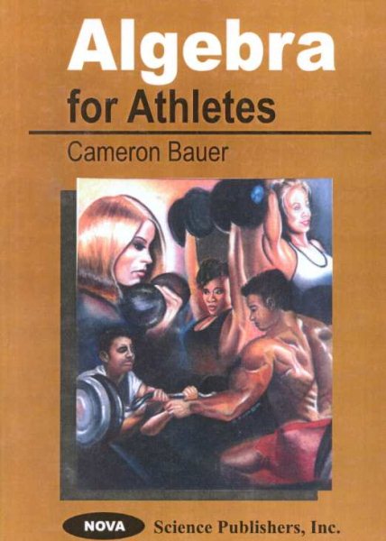 Algebra for Athletes - Bauer, Cameron