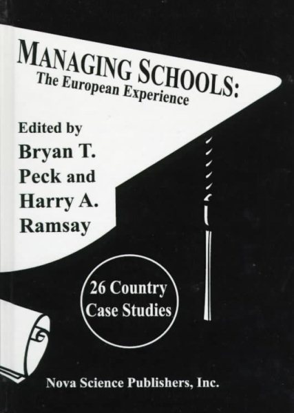 Managing Schools : The European Experience - Peck, Bryan T.; Ramsay, Harry A.