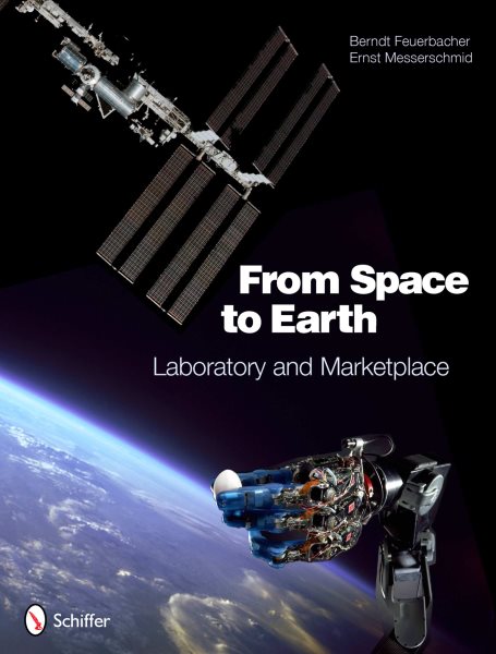 From Space to Earth : Laboratory and Marketplace - Feuerbacher, Berndt; Messerschmid, Ernst