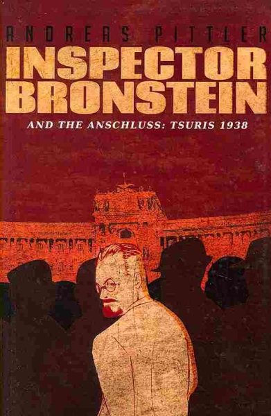 Inspector Bronstein and the Anschluss : Tsuris, 1938 - Pittler, Andreas; Kling, Vincent (TRN)