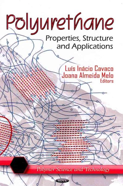 Polyurethane : Properties, Structure and Applications - Cavaco, Luis Inacio (EDT); Melo, Joana Almeida (EDT)