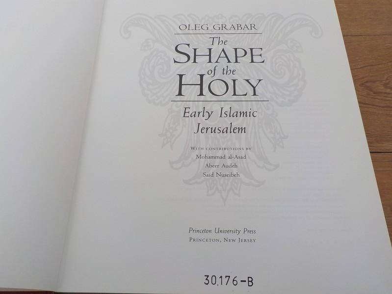 The shape of the holy Early Islamic Jerusalem - Grabar, Oleg