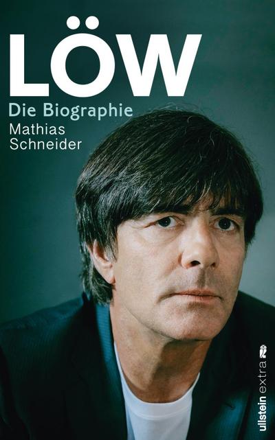 Löw: Die Biographie : Die Biographie - Mathias Schneider