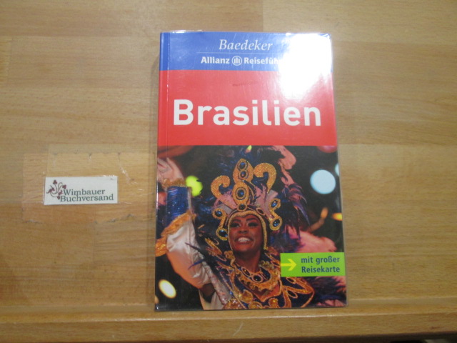 Brasilien. [Text: Ottaviano . De Fiore . Übers.: Susanne Kolb. Überarb.: Robin Daniel Frommer. Bearb.: Baedeker-Red. (Odin Hug). Chefred.: Rainer Eisenschmid] / Baedeker-Allianz-Reiseführer - Fiore, Ottaviano de (Mitwirkender), Robin Daniel (Mitwirkender) Frommer und Rainer (Herausgeber) Eisenschmid