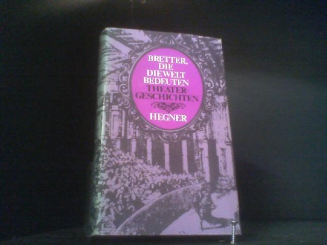 Bretter, die die Welt bedeuten. Theatergeschichten der Weltliteratur