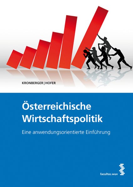 Österreichische Wirtschaftspolitik: Eine anwendungsorientierte Einführung - Ralf, Kronberger und Hofer Reinhold,