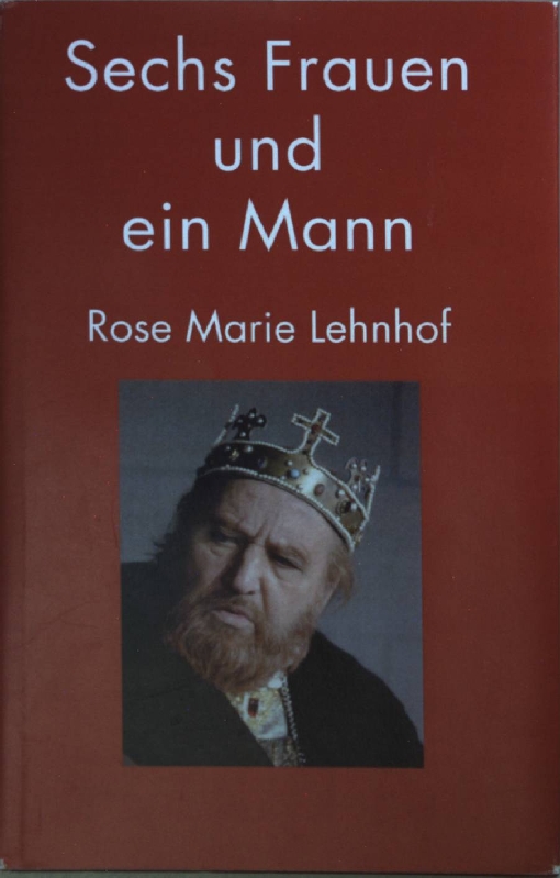 Sechs Frauen und ein Mann (SIGNIERTES EXEMPLAR) - Lehnhof, Rose Marie