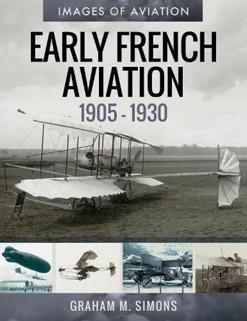 Early French Aviation, 1905-1930 (Paperback) - Graham M. Simons