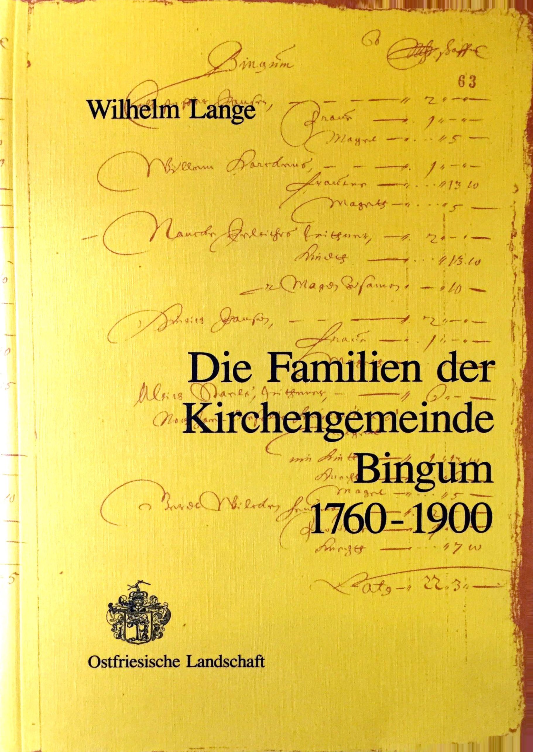 Die Familien der Kirchengemeinde Bingum (1760 -1900) - (= Ostfrieslands Ortssippenbücher, Band 33) - Lange, Wilhelm