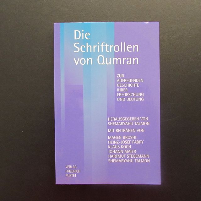 Die Schriftrollen von Qumran - Zur aufregenden Geschichte ihrer Erforschung und Deutung - Talmon, Shemaryahu