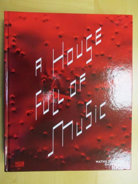 A house full of music: Strategies in Music and Art - Beil, Ralf, Peter Kraut and Mathildenhöhe, Institut