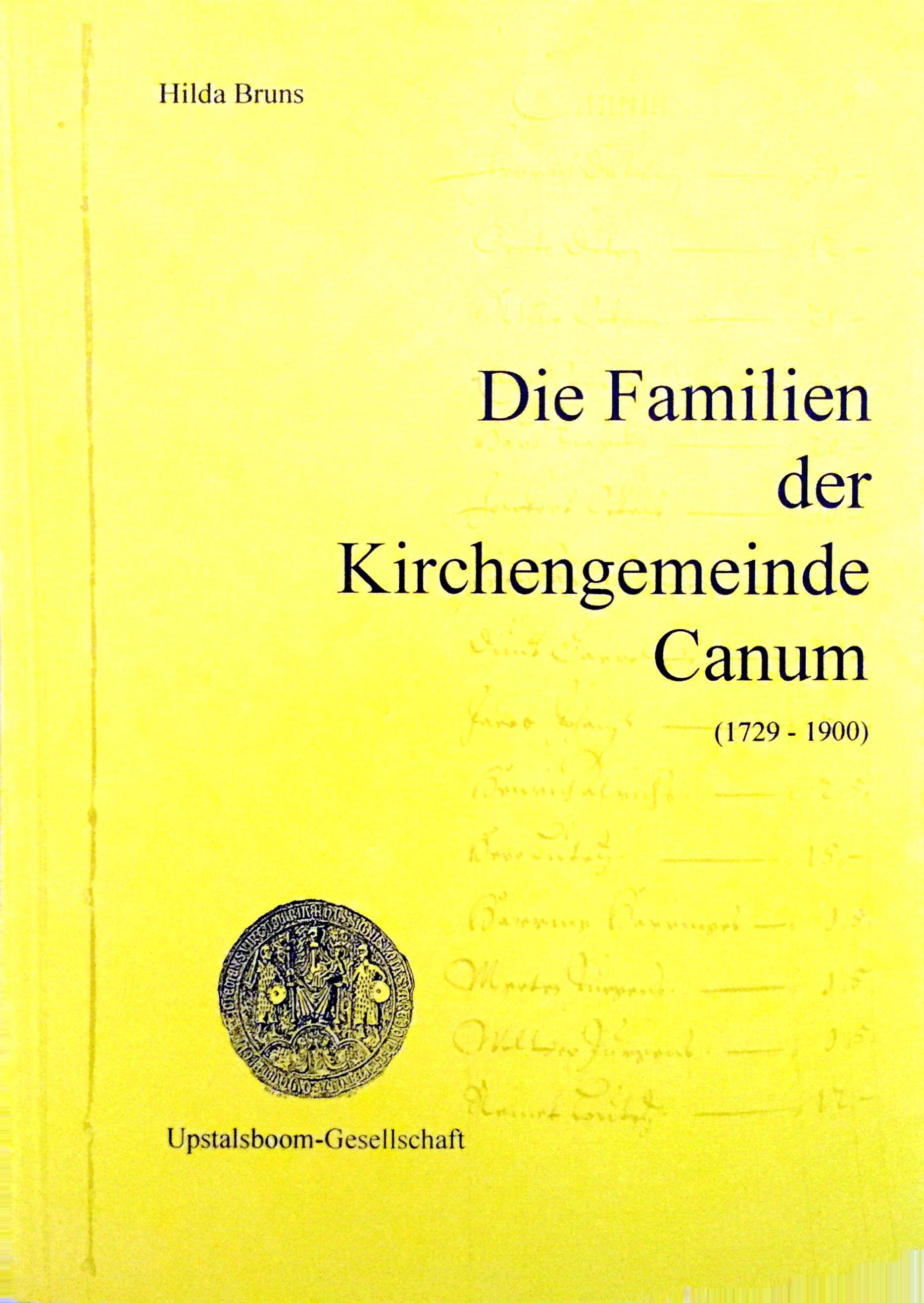 Die Familien der Kirchengemeinde Canum (1729 -1900) - (= Ostfrieslands Ortssippenbücher, Band 47) - Bruns, Hilda