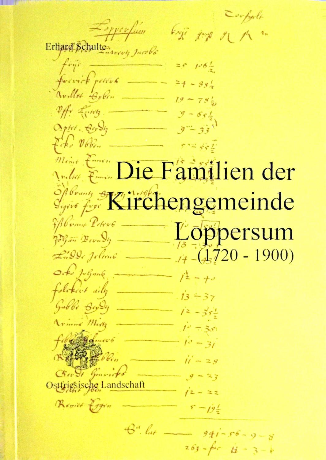 Die Familien der Kirchengemeinde Loppersum (1720 -1900) - (= Ostfrieslands Ortssippenbücher, Band 42) - Schulte, Erhard