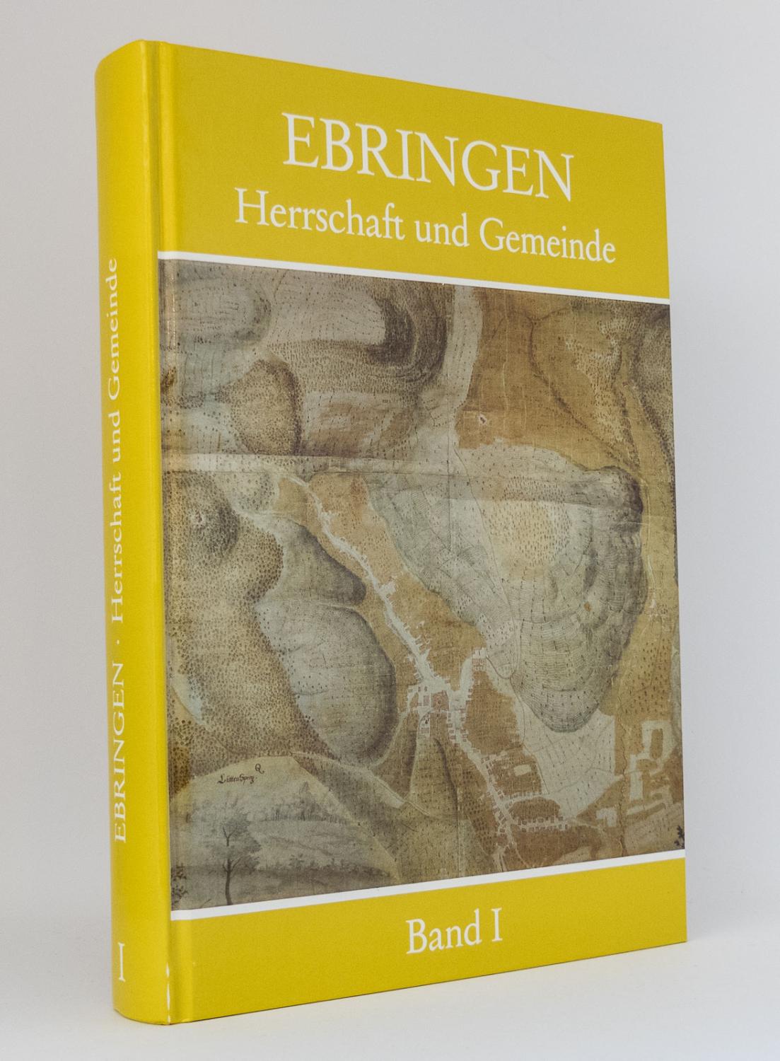 Ebringen - Herrschaft und Gemeinde, Band 1 - Schott, Clausdieter [Hg.]; Weeger, Edmund [Hg.]