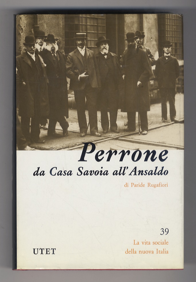 Ferdinando Maria Perrone da Casa Savoia all'Ansaldo. von RUGAFIORI ...