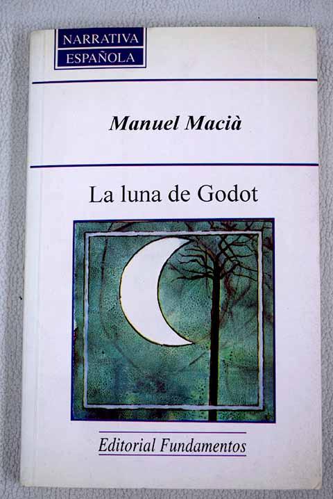 La luna de Godot - Macia i Vila, Manuel