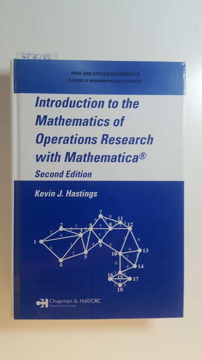 Introduction to the mathematics of operations research with Mathematica. Mit CD-ROM - Hastings, Kevin J. [Verfasser]