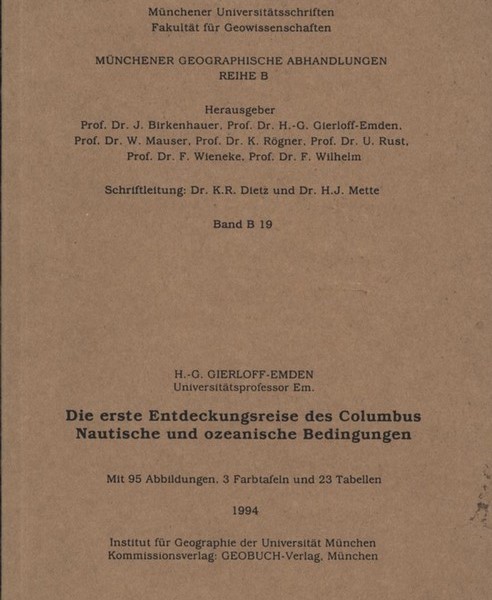 Die erste Entdeckungsreise des Columbus : nautische und ozeanische Bedingungen ; mit 23 Tabellen. - Gierloff-Emden, Hans-Günter