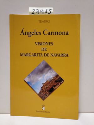 VISIONES DE MARGARITA DE NAVARRA - CARMONA BARRIO, MARÍA DE LOS ÁNGELES