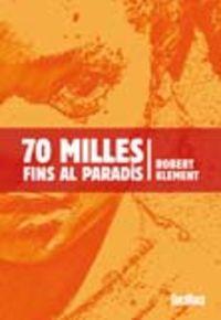 70 Milles Fins Al Paradis - Klement Robert