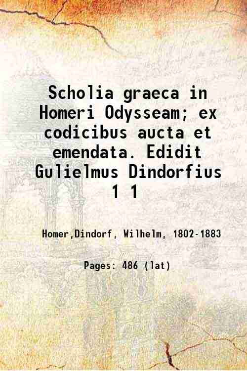 Scholia graeca in Homeri Odysseam ex codicibus aucta et emendata Volume 1 1855 - Wilhelm Dindorf