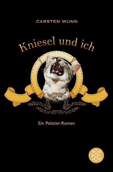 Kniesel und ich: Ein Pelztier-Roman - Wunn, Carsten