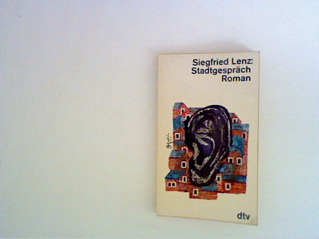 Stadtgespräch : Roman. - Lenz, Siegfried