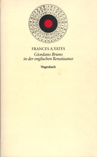Giordano Bruno in der englischen Renaissance. Yates, Frances A[melia]: [ ]