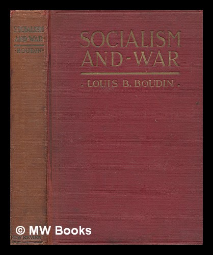 Socialism and war by Boudin, Louis B: (1916) First Edition. | MW Books Ltd.
