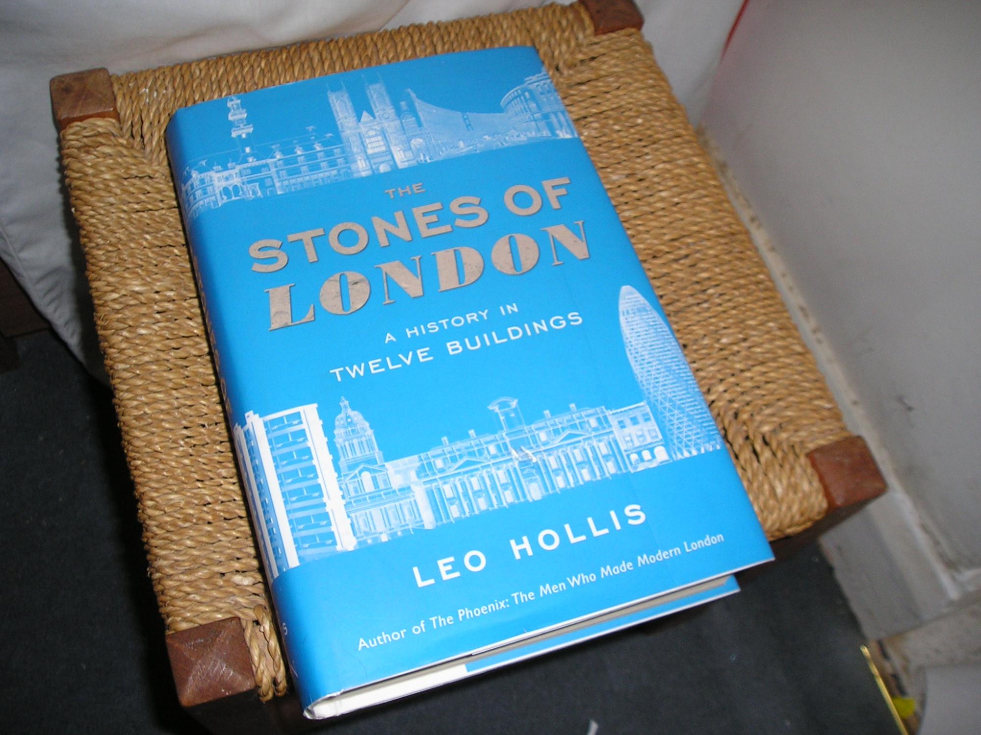 The Stones Of London. A History In Twelve Buildings - Hollis. Leo.