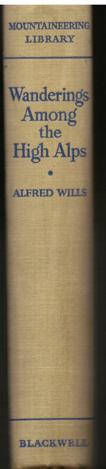 Wanderings among the high Alps - Wills Alfred