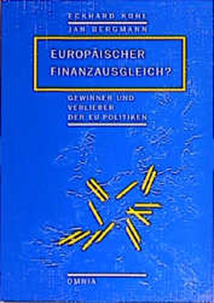 Europäischer Finanzausgleich? Gewinner und Verlierer der EU-Politiken. - Kohl, Eckhard und Jan Bergmann