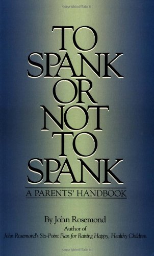 To Spank or Not to Spank (John Rosemond) Paperback - Rosemond, John