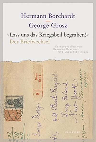 Lass uns das Kriegsbeil begraben!« : Der Briefwechsel - Hermann Borchardt