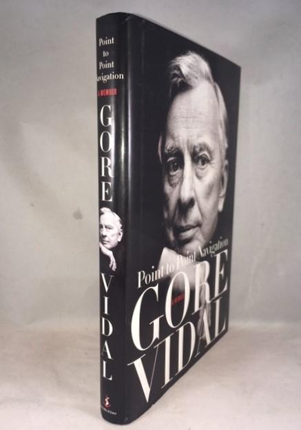 Point to Point Navigation: A Memoir de Vidal, Gore: Fine Hardcover ...