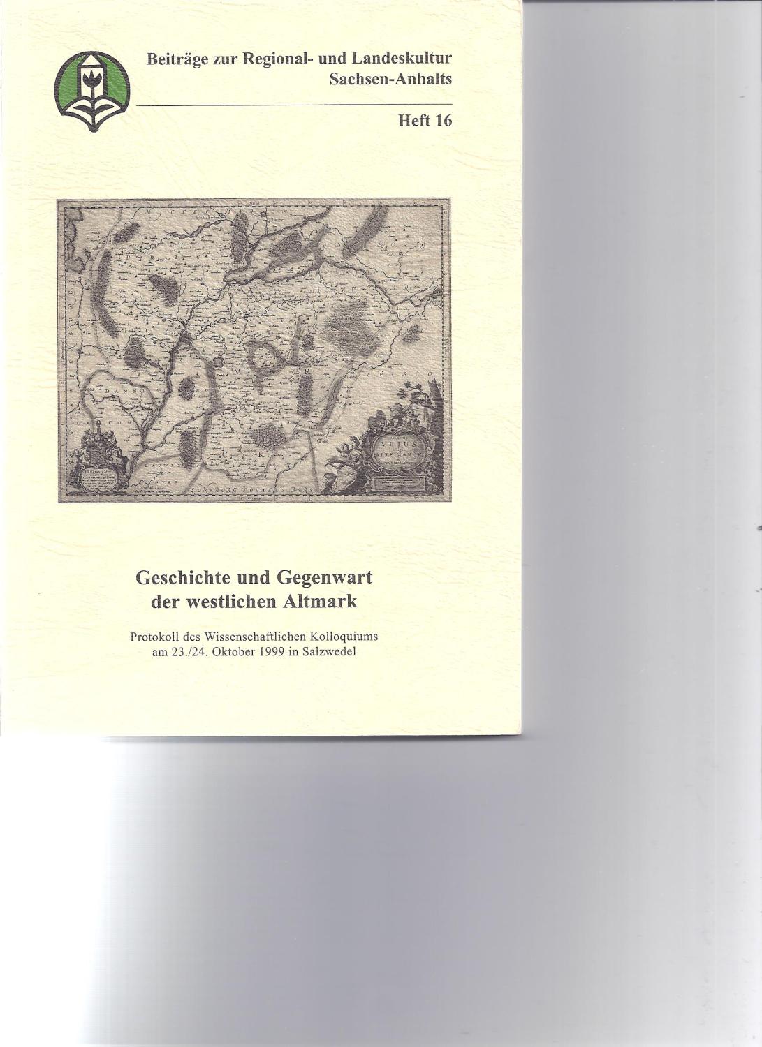 Geschichte und Gegenwart der westlichen Altmark. Protokoll des Wissenschaftlichen Kolloquiums am 23./24. Oktober 1999 in Salzwedel - Kessler, Cornelia (Red.)