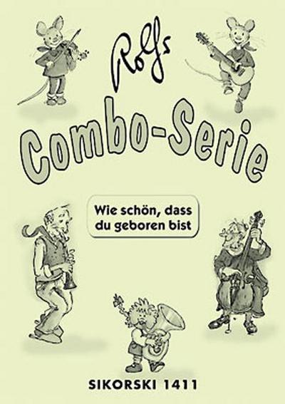 Wie schön, dass du geboren bist - Rolfs Combo-Serie: Partitur und Stimmen für variable Besetzung (Ed. 1411) : Partitur und Stimmen für variable Besetzung (Ed. 1411). Gesang, Gesangsmelodie Instrumental in B u. Es, 1. Stimme u. 2. Stimme in C u. Es, 1. u. 2. Klarinette/Trompete in B, Posaune, Gitarre Klavier/Keyb., Bass, Schlagzeug. Arr. v. Gerd Carl - Rolf Zuckowski