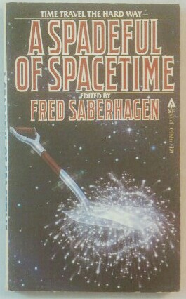 A Spadeful of Spacetime. - Saberhagen, Fred