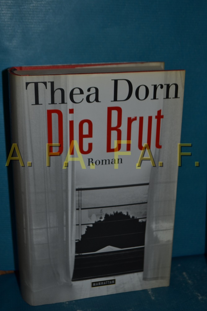 Die Brut : Roman Thea Dorn / Manhattan - Dorn, Thea