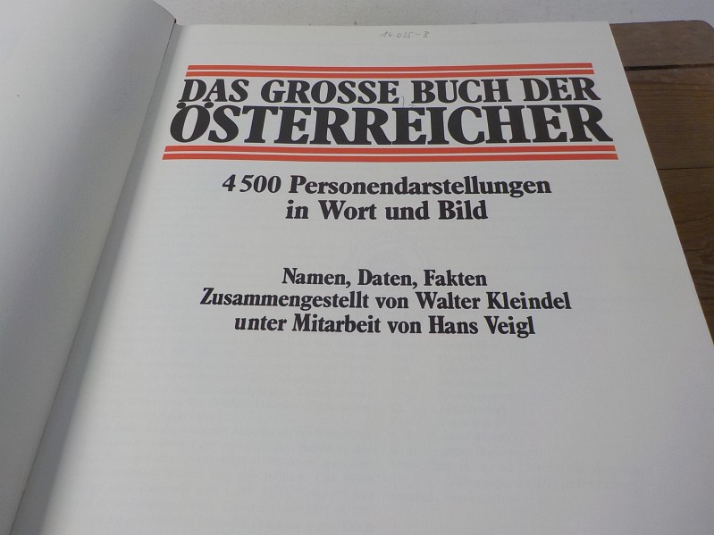 Das große Buch der Österreicher 4500 Personendarst. in Wort u. Bild ; Namen, Daten, Fakten - Kleindel, Walter