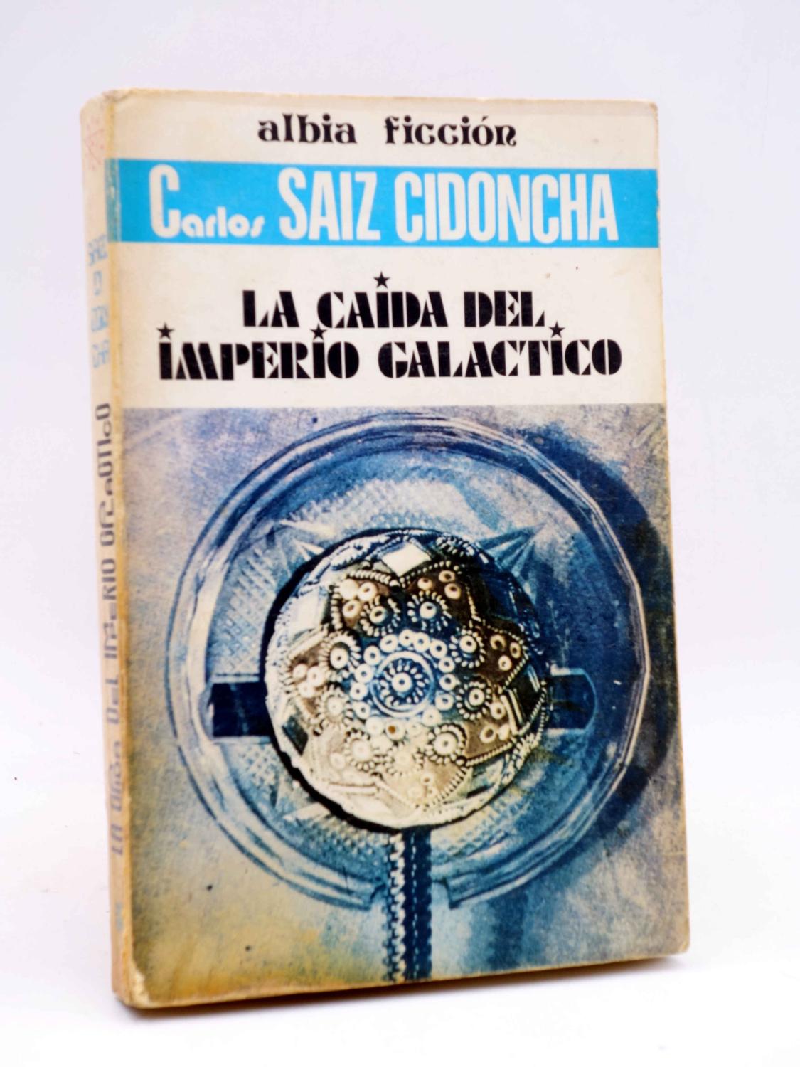 ALBIA FICCI?N 5. LA CA?DA DEL IMPERIO GAL?CTICO (Carlos Saiz Cidoncha) Albia, 1978 - Carlos Saiz Cidoncha