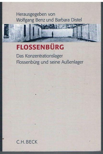 Flossenbürg. Das Konzentrationslager Flossenbürg und seine Außenlager. - Benz, Wolfgang und Barbara Distel (Hrsg.).